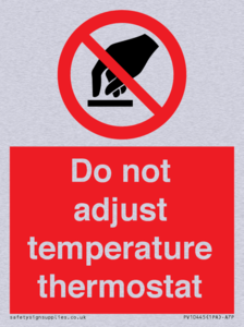 Do not adjust temperature thermostat